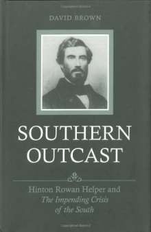 Southern Outcast: Hinton Rowan Helper and The Impending Crisis of the South