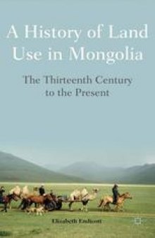 A History of Land Use in Mongolia: The Thirteenth Century to the Present