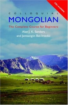 Colloquial Mongolian: The Complete Course for Beginners (Colloquial Series)