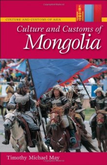 Culture and Customs of Mongolia (Culture and Customs of Asia)
