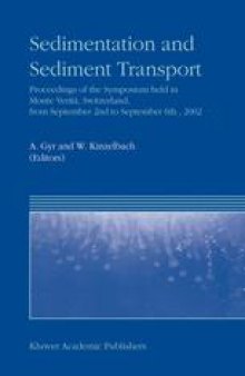 Sedimentation and Sediment Transport: Proceedings of the Symposium held in Monte Verità , Switzerland, from September 2nd – to September 6th, 2002