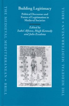Building Legitimacy: Political Discourses and Forms of Legitimacy in Medieval Societies (Medieval Mediterranean)