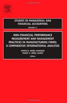Non-Financial Performance Measurement and Management Practices in Manufacturing Firms, Volume 17: A Comparative International Analysis (Studies in Managerial ... in Managerial and Financial Accounting)
