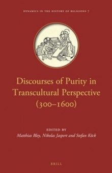 Discourses of Purity in Transcultural Perspective (300–1600)