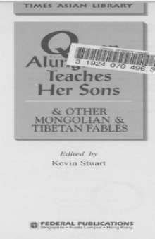 QUEEN ALUNGAWWA TEACHES HER SONS AND OTHER MONGOLIAN AND TIBETAN FABLES