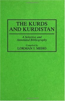 The Kurds and Kurdistan: A Selective and Annotated Bibliography (Bibliographies and Indexes in World History)