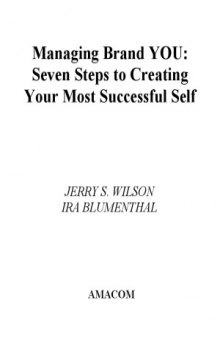 Managing Brand You  7 Steps to Creating Your Most Successful Self