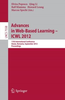 Advances in Web-Based Learning - ICWL 2012: 11th International Conference, Sinaia, Romania, September 2-4, 2012. Proceedings