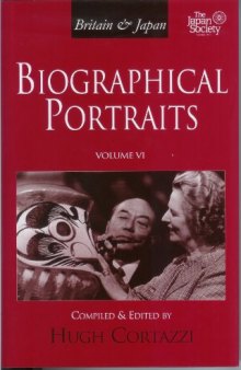 Britain and Japan: Biographical Portraits, Vol. VI (Britain & Japan) 