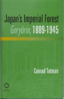 Japan's Imperial Forest: Goryorin, 1889-1946    