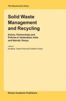 Solid Waste Management and Recycling: Actors, Partnerships and Policies in Hyderabad, India and Nairobi, Kenya (GeoJournal Library)