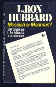 L. Ron Hubbard, Messiah or Madman?