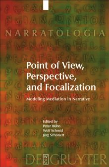 Point of View, Perspective, and Focalization: Modeling Mediation in Narrative (Narratologia)