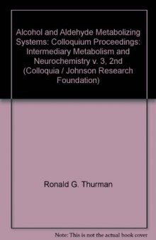 Alcohol and Aldehyde Metabolizing Systems. Intermediary Metabolism and Neurochemistry