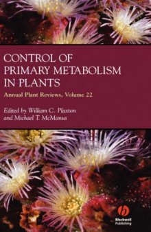 Annual Plant Reviews, Control of Primary Metabolism in Plants (Volume 22)