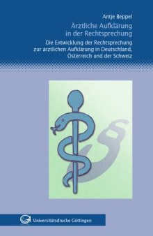 Ärztliche Aufklärung in der Rechtsprechung: Die Entwicklung der Rechtsprechung zur ärztlichen Aufklärung in Deutschland, Österreich und der Schweiz