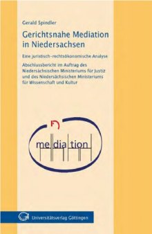 Gerichtsnahe Mediation in Niedersachsen. Eine juristisch-rechtsökonomische Analyse