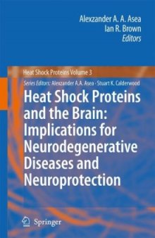 Heat Shock Proteins and the Brain: Implications for Neurodegenerative Diseases and Neuroprotection (Heat Shock Proteins)