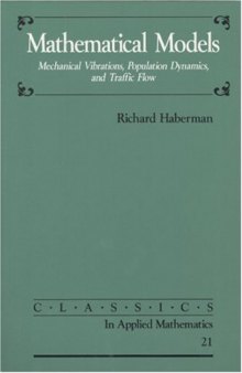 Mathematical models: mechanical vibrations, population dynamics, and traffic flow: an introduction to applied mathematics