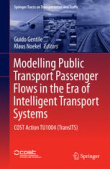 Modelling Public Transport Passenger Flows in the Era of Intelligent Transport Systems: COST Action TU1004 (TransITS)