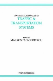Concise Encyclopedia of Traffic & Transportation Systems (Advances in Systems Control and Information Engineering)