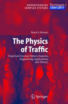 The physics of traffic : empirical freeway pattern features, engineering applications, and theory