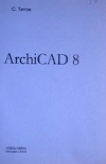 ArchiCAD 8 (включая описание ArchiCAD 8.1). Справочник с примерами