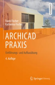 ARCHICAD PRAXIS: Einführungs- und Aufbauübung