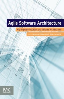 Agile Software Architecture. Aligning Agile Processes and Software Architectures