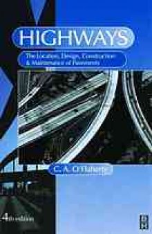 Highways: the location, design, construction & maintenance of road pavements
