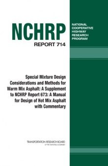 Special mixture design considerations and methods for warm mix asphalt : a supplement to NCHRP report 673, A manual for design of hot mix asphalt with commentary