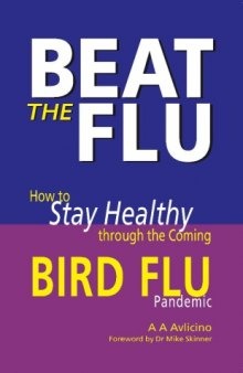 Beat the Flu: How to Stay Healthy Through the Coming Bird Flu Pandemic