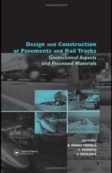 Design and Construction of Pavements and Rail Tracks: Geotechnical Aspects and Processed Materials (Balkema: Proceedings and Monographs in Engineering, Water and Earth Sciences)