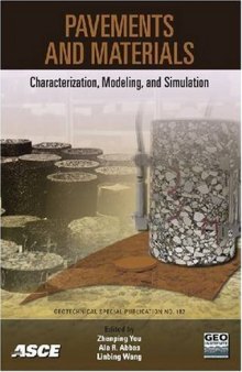 Pavements and materials : characterization, modeling, and simulation : proceedings of Symposium on Pavement Mechanics and Materials at the 18th ASCE Engineering Mechanics Division (EMD) Conference, June 3-6, 2007, Blacksburg, Virginia