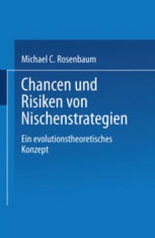 Chancen und Risiken von Nischenstrategien: Ein evolutionstheoretisches Konzept