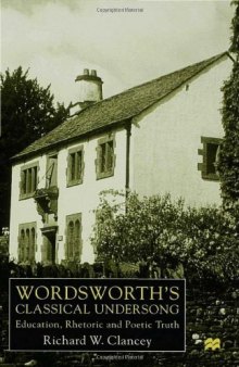Wordsworth's Classical Undersong: Education, Rhetoric and Poetic Truth
