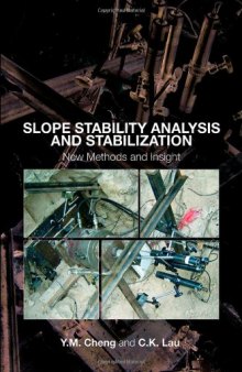Slope stability analysis and stabilization: new methods and insight