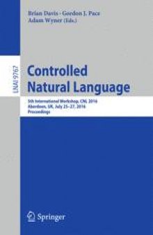 Controlled Natural Language: 5th International Workshop, CNL 2016, Aberdeen, UK, July 25-27, 2016, Proceedings