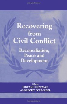 Recovering from Civil Conflict: Reconciliation, Peace and Development