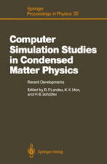 Computer Simulation Studies in Condensed Matter Physics: Recent Developments Proceeding of the Workshop, Athens, GA, USA, February 15–26, 1988