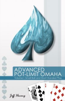 Advanced Pot-Limit Omaha: Small Ball and Short-Handed Play  