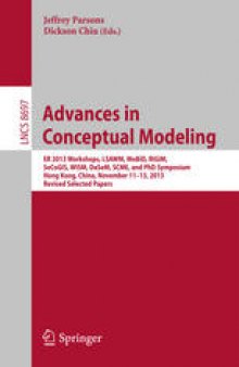 Advances in Conceptual Modeling: ER 2013 Workshops, LSAWM, MoBiD, RIGiM, SeCoGIS, WISM, DaSeM, SCME, and PhD Symposium, Hong Kong, China, November 11-13, 2013, Revised Selected Papers