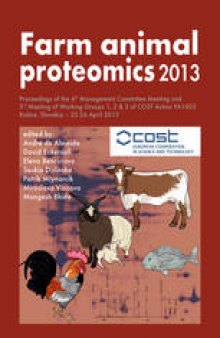 Farm animal proteomics 2013: Proceedings of the 4th Management Committee Meeting and 3rd Meeting of Working Groups 1, 2 & 3 of COST Action FA1002 Kosice, Slovakia 25-26 April 2013