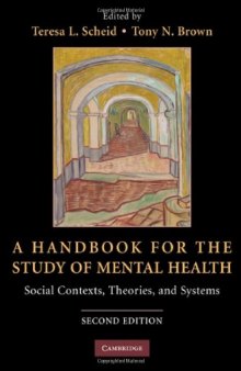 A Handbook for the Study of Mental Health: Social Contexts, Theories, and Systems - 2nd edition