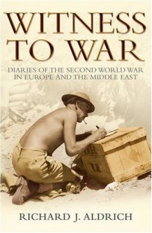 Witness to War: Diaries of the Second World War in Europe