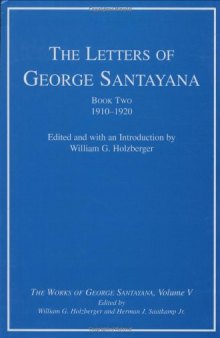 The letters of George Santayana. / Book 2, 1910-1920