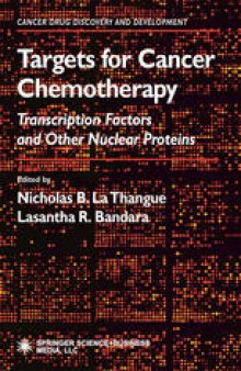 Targets for Cancer Chemotherapy: Transcription Factors and Other Nuclear Proteins