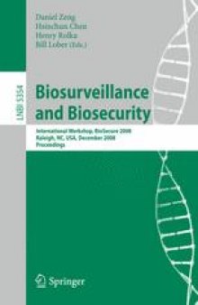 Biosurveillance and Biosecurity : International Workshop, BioSecure 2008, Raleigh, NC, USA, December 2, 2008. Proceedings