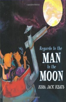 Regards to the Man in the Moon  