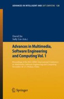 Advances in Multimedia, Software Engineering and Computing Vol.1: Proceedings of the 2011 MSEC International Conference on Multimedia, Software Engineering and Computing, November 26–27, Wuhan, China